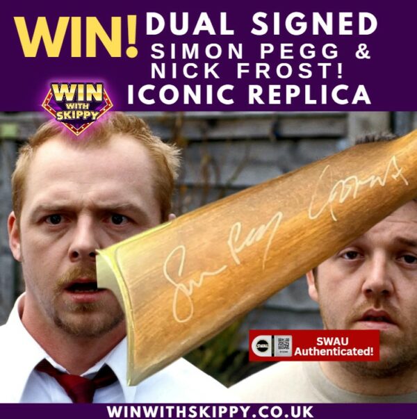 Win! Dual Signed by Simon Pegg & Nick Frost Iconic Replica!