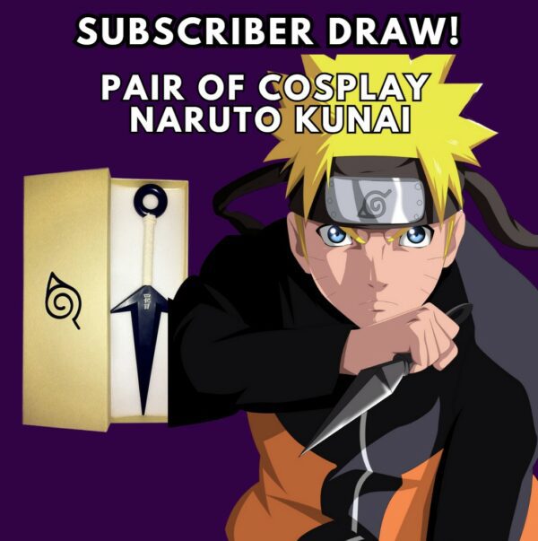 SUBSCRIBER DRAW! FREE ENTRY IF YOU SUBSCRIBE! WIN!PAIR OF NARUTO KUNAI - COSPLAY SAFE ABS