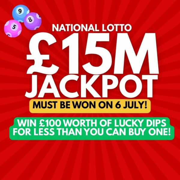£15 MILLION JACKPOT MUST BE WON by 6 July! Win £100 worth of Lucky Dips for less then you can buy one!