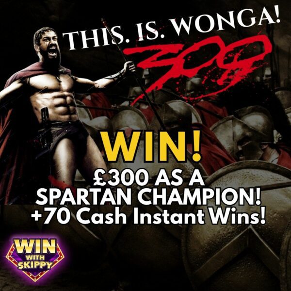 ⚔️ THIS. IS. WONGA! 300! ⚔️ Win £300 as a Spartan Champion + 70 Instant Wins Worth £700 Cash!