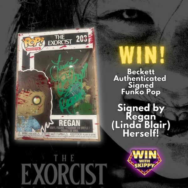 Win! Beckett Authenticated The Exorcist Regan Funko Pop  Hand Signed by Regan (Linda Blair) herself!! 