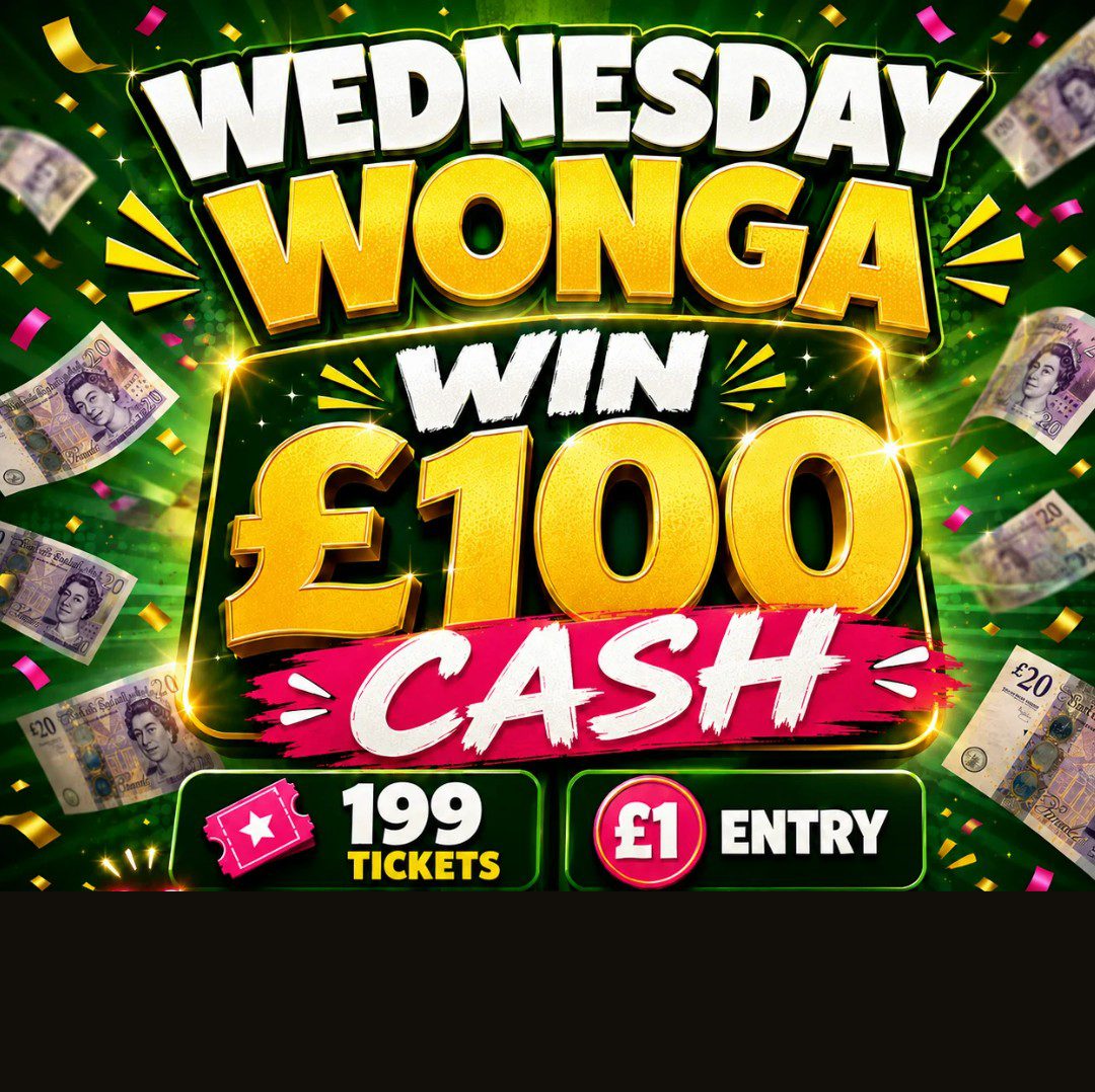 WEDNESDAY WONGA! Win £100 Cash — Draws TONIGHT if it reaches 150 TICKETS!!